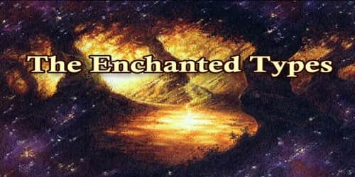 The Enchanted Types