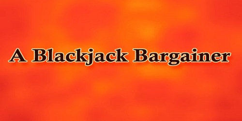 A Blackjack Bargainer
