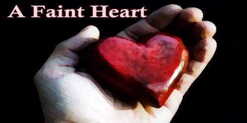 A Faint Heart