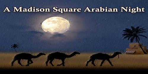 A Madison Square Arabian Night