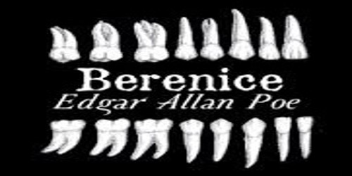 Berenice – by Edgar Allan Poe