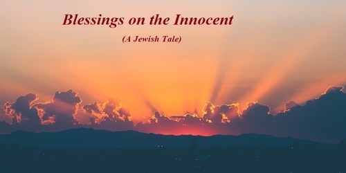 Blessings on the Innocent (A Jewish Tale)