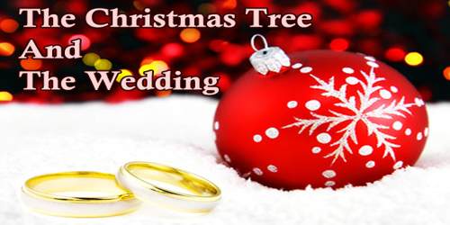 The Christmas Tree And The Wedding