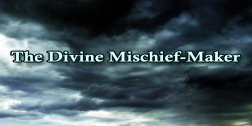The Divine Mischief-Maker