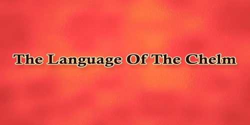 The Language Of The Chelm