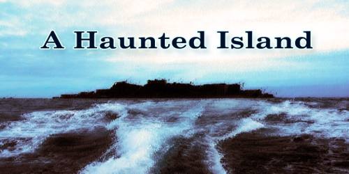 A Haunted Island