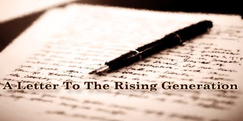 A Letter To The Rising Generation