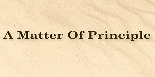 A Matter Of Principle