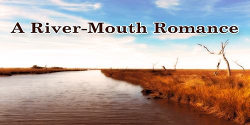 A River-Mouth Romance