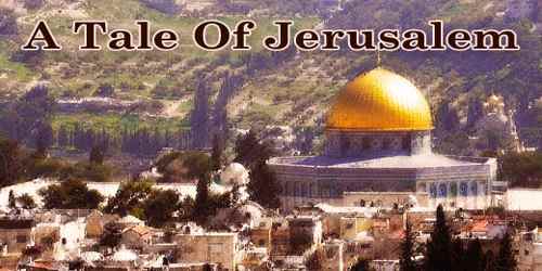 A Tale Of Jerusalem