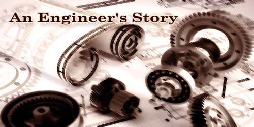 An Engineer’s Story