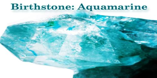 Birthstone: Aquamarine