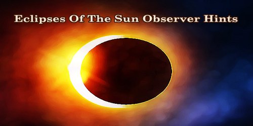 Eclipses Of The Sun Observer Hints