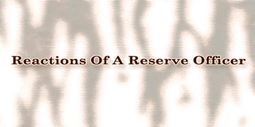 Reactions Of A Reserve Officer