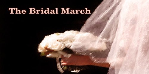 The Bridal March