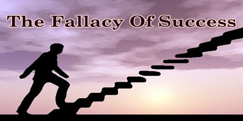 The Fallacy Of Success