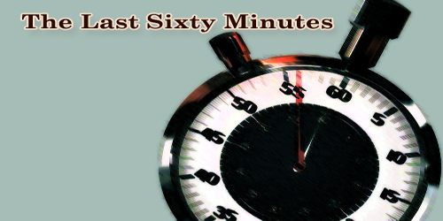 The Last Sixty Minutes