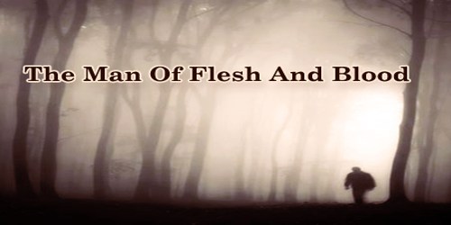 The Man Of Flesh And Blood