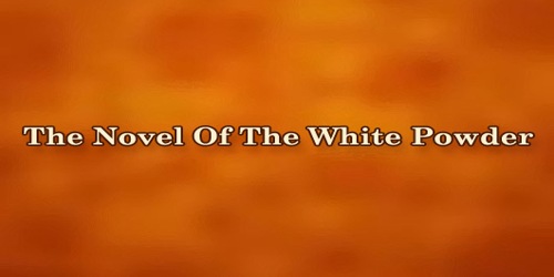 The Novel Of The White Powder