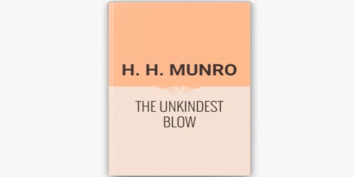 The Unkindest Blow by H.H. Munro (SAKI)