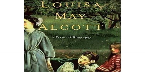Louisa May Alcott: A Child’s Biography