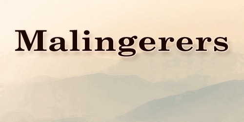 Malingerers