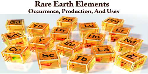Rare Earth Elements – Occurrence, Production, And Uses