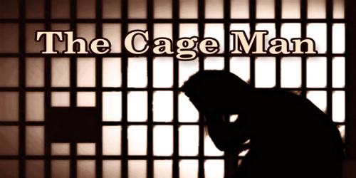 The Cage Man