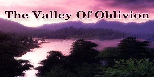 The Valley Of Oblivion