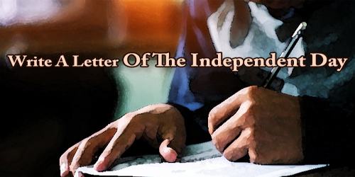 Write A Letter Of The Independent Day