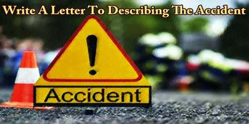Write A Letter To Describing The Accident