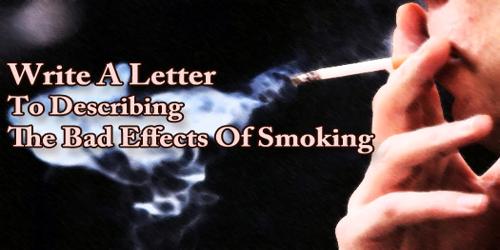Write A Letter To Describing The Bad Effects Of Smoking