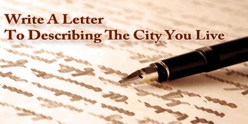 Write A Letter To Describing The City You Live