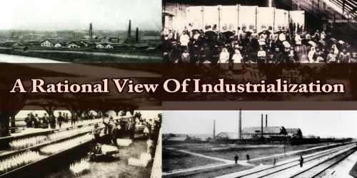 A Rational View Of Industrialization