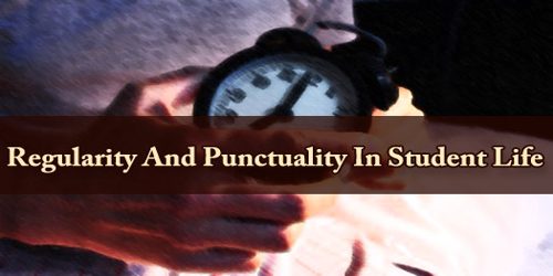 Regularity And Punctuality In Student Life
