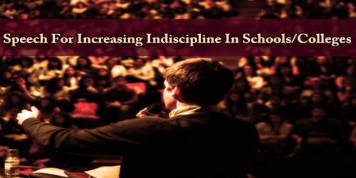Speech For Increasing Indiscipline In Schools/Colleges