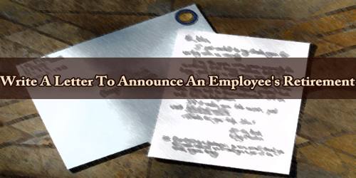 Write A Letter To Announce An Employee’s Retirement