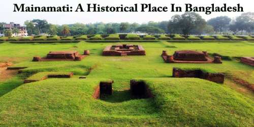 Mainamati: A Historical Place In Bangladesh