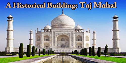 A Historical Building: Taj Mahal