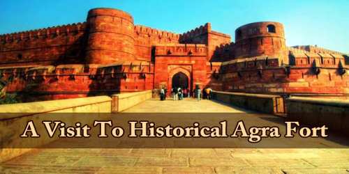 A Visit To Historical Agra Fort