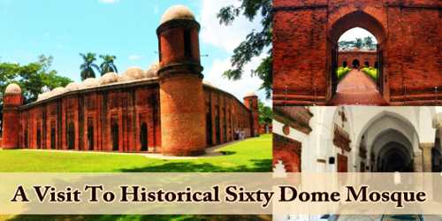 A Visit To Historical Sixty Dome Mosque