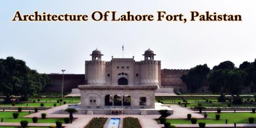 Architecture Of Lahore Fort, Pakistan