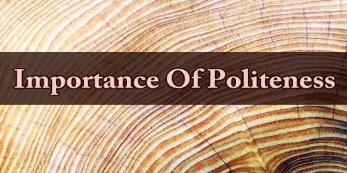 Importance Of Politeness