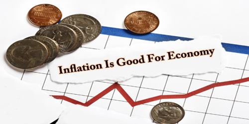 Inflation Is Good For Economy
