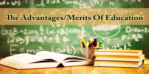 The Advantages or Merits Of Education