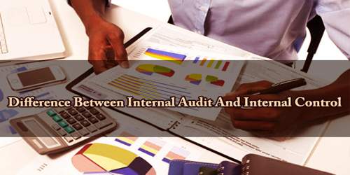 Difference Between Internal Audit And Internal Control