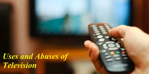Uses and Abuses of Television