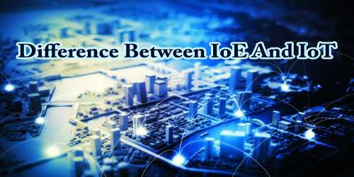 Difference Between IoE And IoT