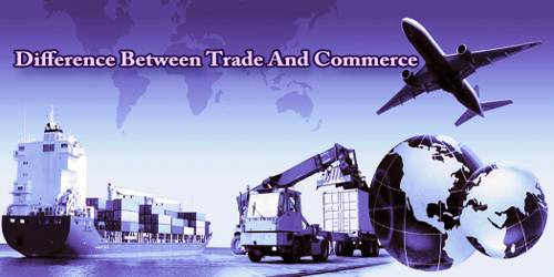 Difference Between Trade And Commerce