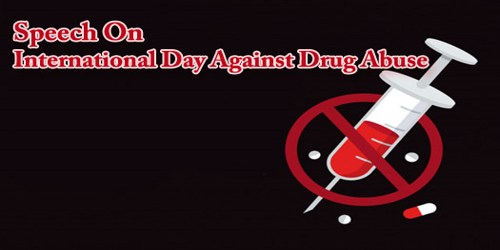 Speech On International Day Against Drug Abuse